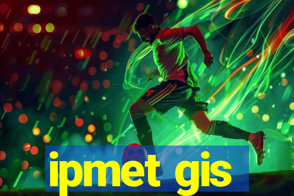 ipmet gis